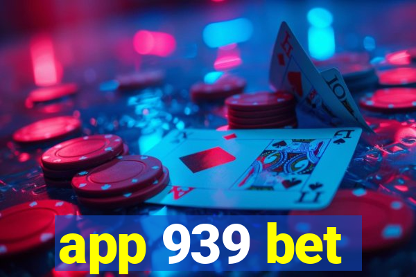 app 939 bet